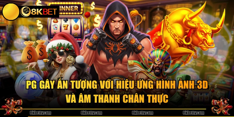 PG gây ấn tượng với hiệu ứng hình ảnh 3D và âm thanh chân thực